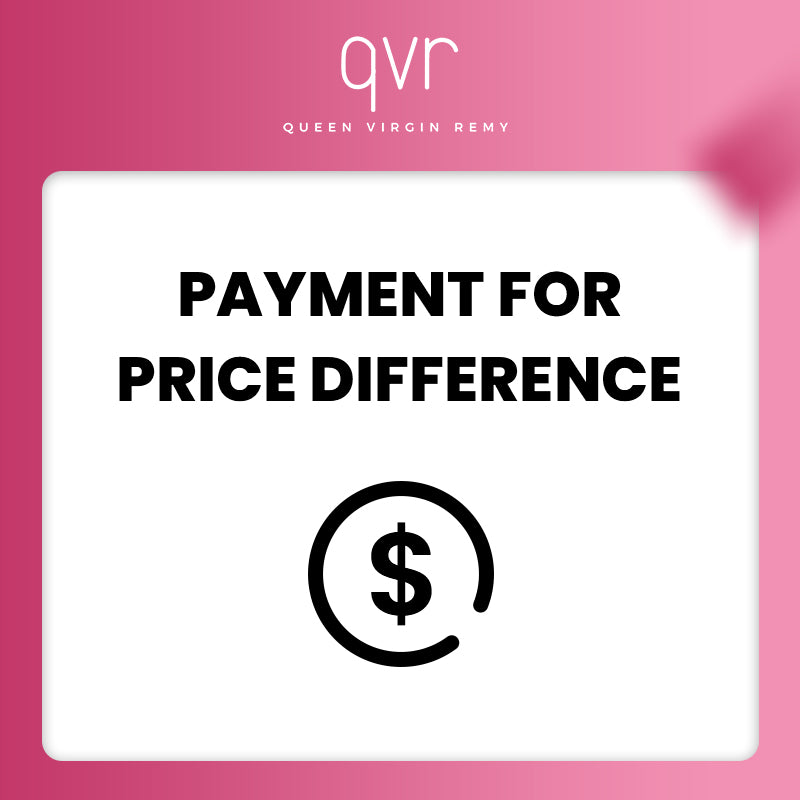 Payment For Queen Virgin Remy Hair Order Price Difference